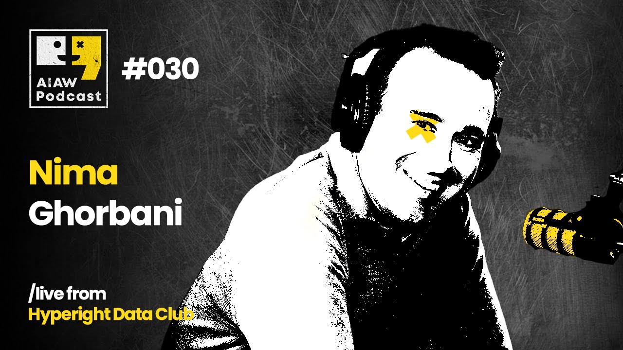 AIAW Podcast Episode 030 - Nima Ghorbani