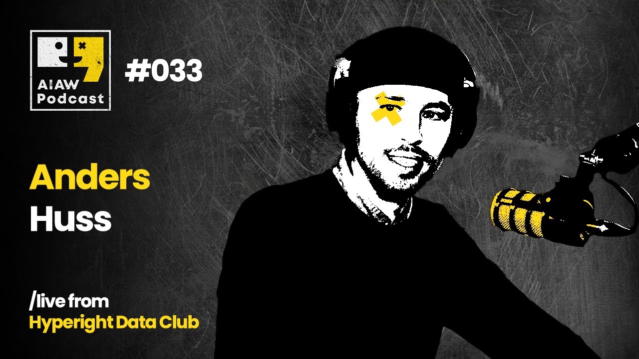 AIAW Podcast Episode 033 - Anders Huss