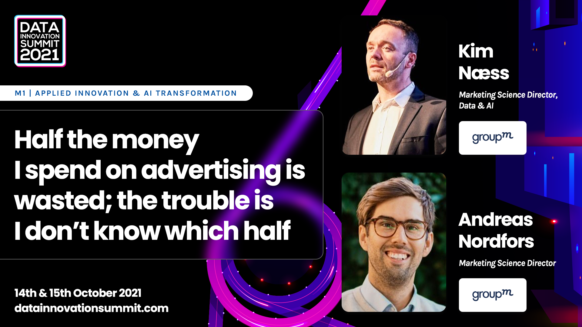 Half the money I spend on advertising is wasted; the trouble is I don’t know which half - Kim Næss & Andreas Nordfors, GroupM