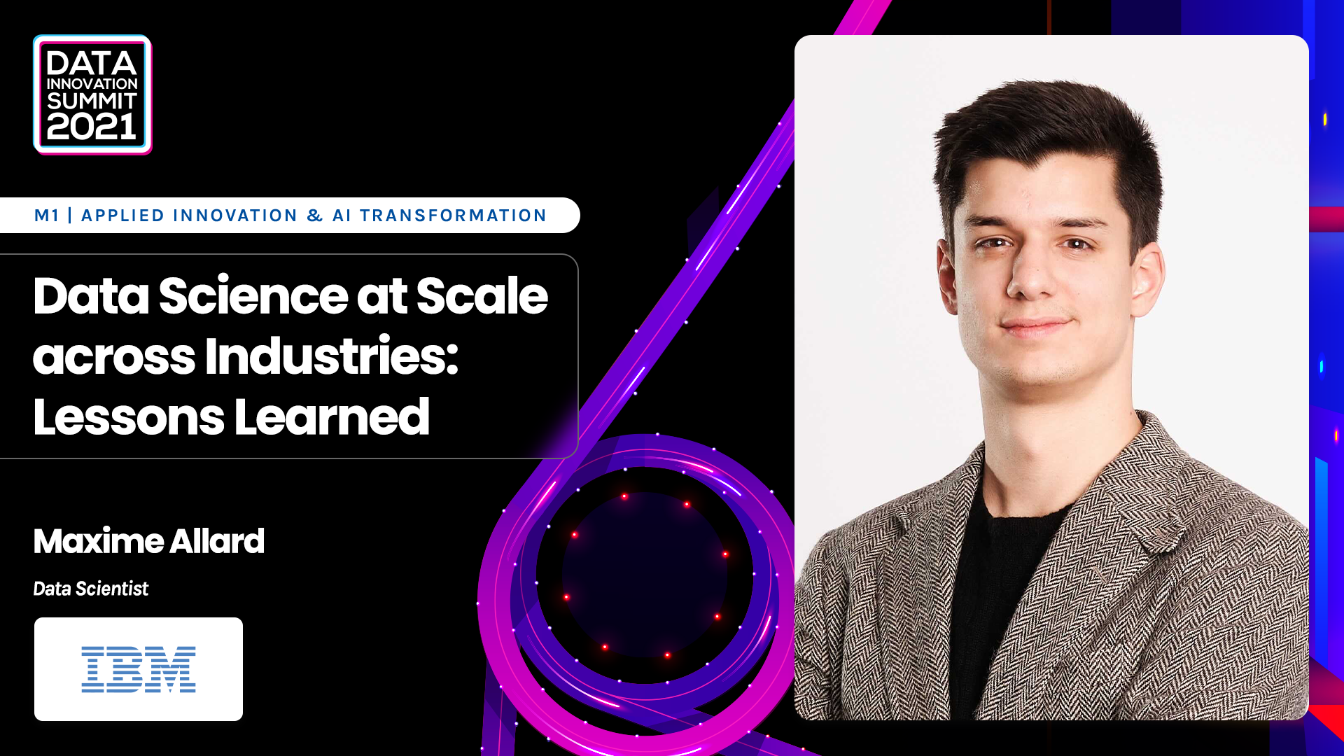 Data Science at Scale across Industries: Lessons Learned - Maxime Allard, IBM