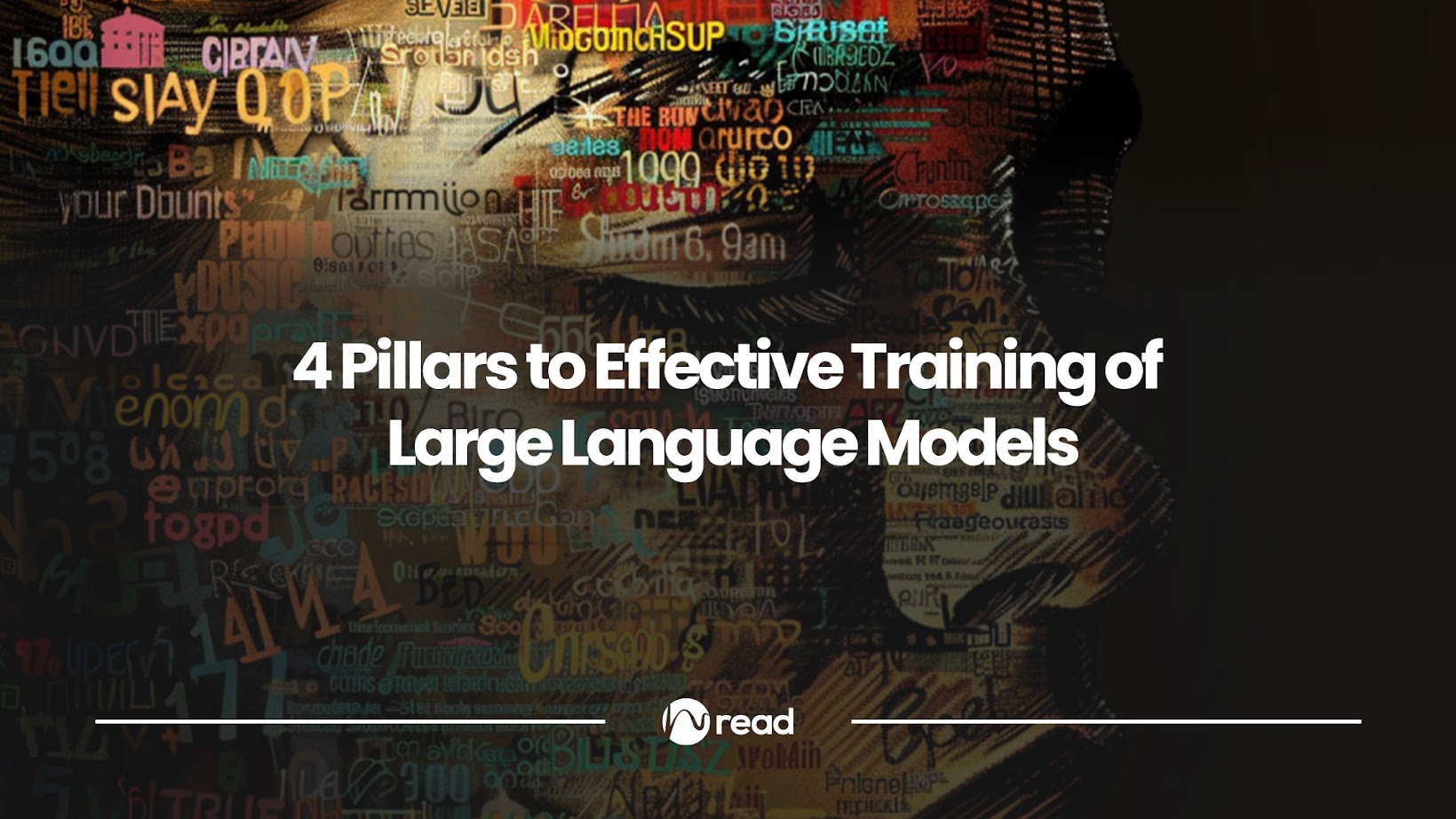 4 Pillars to Effective Training of Large Language Models