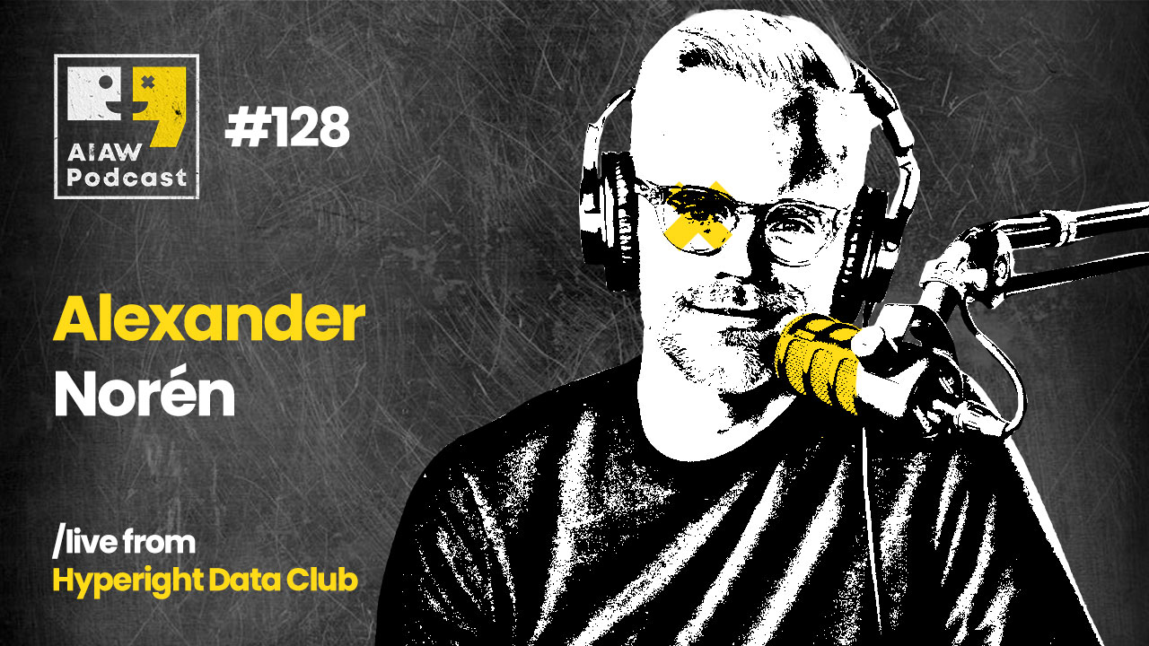 AIAW Podcast E128 - Generation AI - Alexander Noren