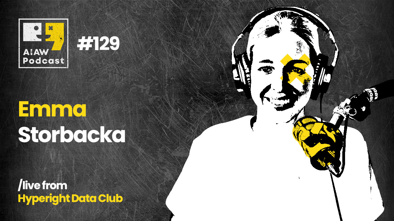 AIAW Podcast E129 - Emma Storbacka