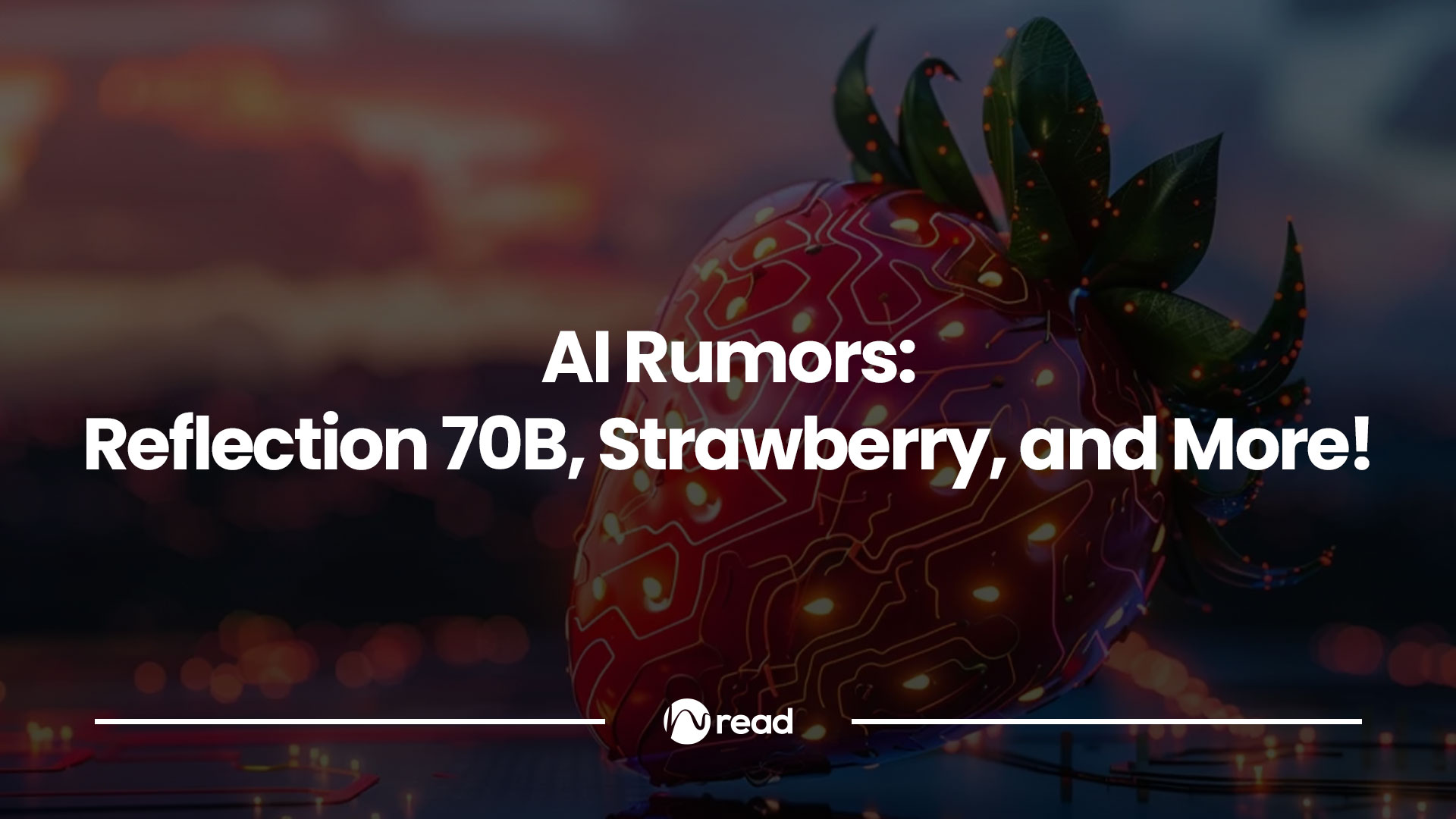 AI Rumors Reflection 70B, Strawberry, and More!