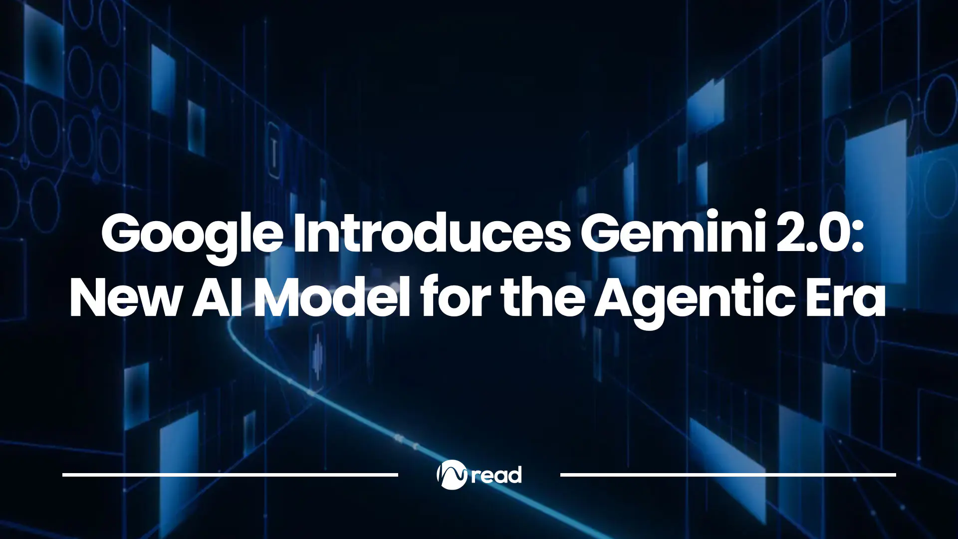 Google Introduces Gemini 2.0: New AI Model for the Agentic Era